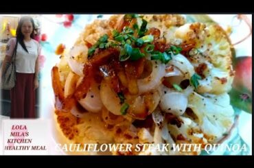 CAULIFLOWER STEAK WITH QUINOA/EASY AND HEALTHY MEAL