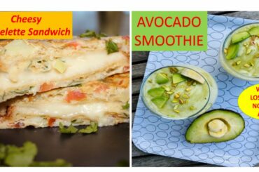 2 Healthy Breakfast Recipes| Easy Breakfast Ideas| Cheesy Omelette Sandwich and Avocado Smoothie