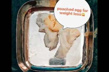 weight loss recipe/poached egg/egg diet