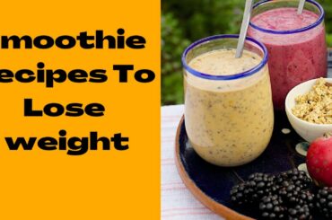 Smoothie Recipes To Lose Weight | Healthy Smoothies | Breakfast Smoothie