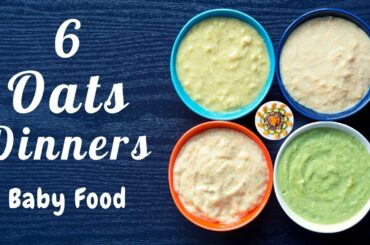 6 Dinner Recipes with Oats for 6 to 18 Month Babies & Kids || Easy to Digest  and Healthy Baby Foods