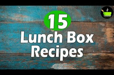 15 Quick & Easy Indian Lunch Box Recipes | Office Lunch Box Recipes | Indian Lunch Box Ideas