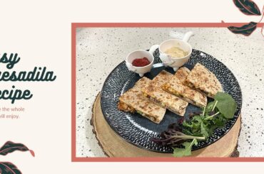 2-min HEALTHY QUESADILLA RECIPE FOR WEIGHT LOSS | EASY RECIPES FOR MOMS | EAT HEALTHY