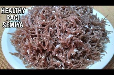 How to make Ragi Semiya | Ragi Recipes | Zero oil Recipes |Healthy breakfast recipes| Dinner recipes