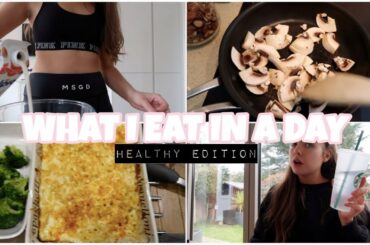 WHAT I EAT IN A DAY | HEALTHY EDITION / LOW CALORIE MEALS
