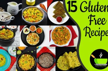15 Gluten Free Indian Recipes | Veg Gluten Free Diet | Gluten Free Recipes | Gluten Free Food