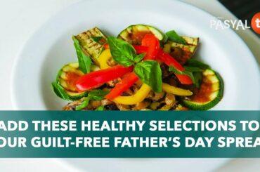 Add These Healthy Selections to Your Guilt-Free Father’s Day Spread
