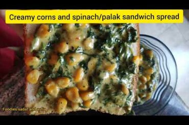 Creamy Palak Corns Sandwich Spread Recipe | Healthy Recipe | Palak Corns Sandwich | foodies