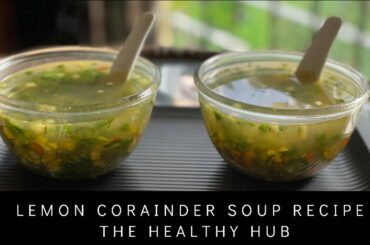 Lemon Coriander Soup Recipe | Healthy Dinner