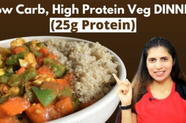 How to Prepare Healthy High Protein, Low Carb Recipe | Veg Dinner Meal Idea For Weight Loss