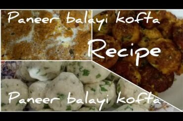 Malayi/Balayi Paneer Kofta recipe | delicious and healthy Recipe | Cooking With Aaisha Anas