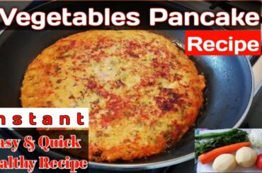 Vegetables Pancake Recipe || Easy and Quick Instant Healthy Recipe || by Continental Food Recipes
