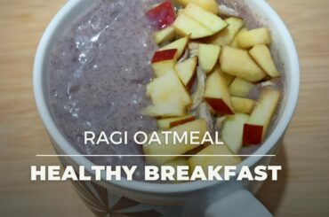 ragi malt recipe | Ragi Oatmeal Porridge | Healthy breakfast | finger millet recipes