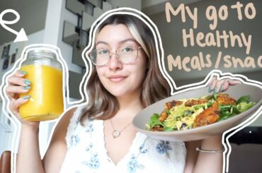 MY FAVORITE HEALTHY GO TO MEALS + SNACKS