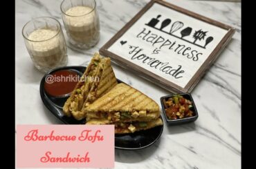 Barbecue Tofu Sandwich | Tofu Sandwich | Breakfast Recipe | Healthy Recipe | Ishri's Kitchen Recipe