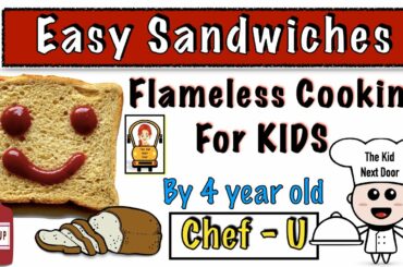 Easy Sandwich recipes for Kids | Flameless cooking recipe | Chef-U | The Kid Next Door