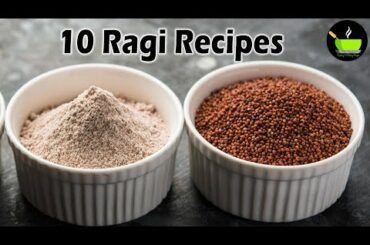 10  Easy Ragi Recipes  | Nachni Recipes | Finger Millet Recipes | Healthy Recipe|  Ragi Flour Recipe