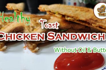 Quick And Healthy Chicken Toast Sandwich Recipe by The Home Chef