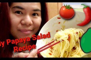 MY GREEN PAPAYA SALAD RECIPE! HOW TO MAKE AN EASY PAPAYA SALAD!