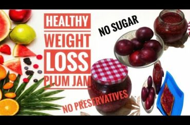 Healthy weight loss  Plum jam||Homemade  PlumJam || NoSugar No Preservatives