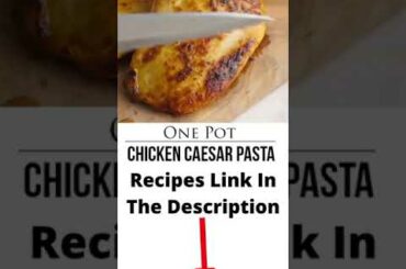 Easy Recipes For Dinner Chicken Caesar Pasta #Shorts