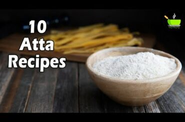 10 Atta Dishes | Atta Recipes | Whole Wheat Recipes | Wheat Flour Snacks | Easy Wheat Recipes Indian