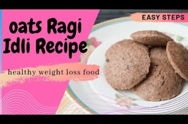 Oats Raggi Idli Recipe - Healthy Weight Loss Food - Easy step by Step