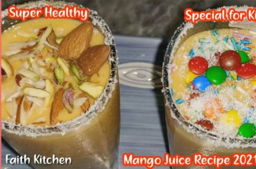 Mango Juice Recipe Special for Kids by Faith Kitchen | Healthy Mango Juice Recipe 2021 | Mango Shake