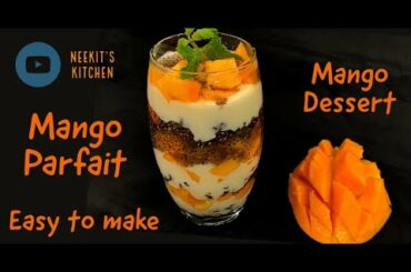 Healthy Mango Dessert | Mango Parfait recipe | NEEKIT'S KITCHEN