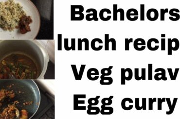 My lunch recipe series|| Vegetable pulav||Egg curry|| Ladyology|| Easy and simple bachelor recipes||
