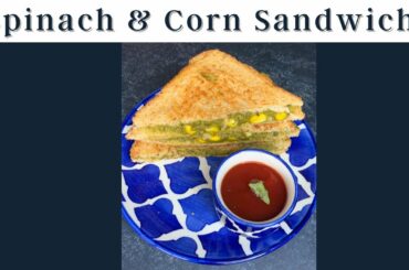 Spinach & corn sandwich | Healthy sandwich recipe