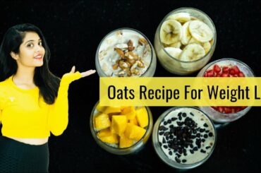 5 Overnight Oats Recipe for Weight Loss | Healthy Recipes | Somya Luhadia