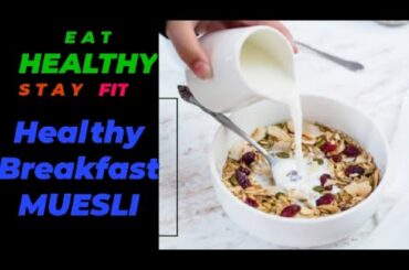 Healthy Breakfast Idea | Healthy breakfast MUESLI Recipe | Instant Muesli Recipe | Breakfast Recipe