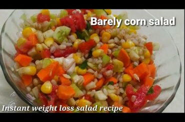 Barley , corn salad for weight loss | quick barely salad | Healthy and easy salad recipe