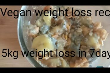 vegan weight loss recipe/healthy breakfast/snack/dinner