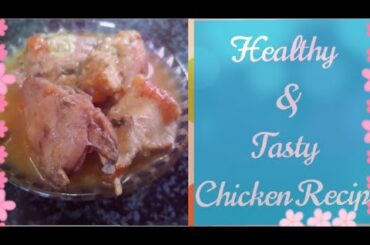 Healthy n Tasty chicken recipe for your kids|| Xoru lora suwalir babe birat Healthy aru Tasty recipe
