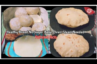 Healthy Bread No Sugar, Bake, Oven, Steam Needed | Oldest Bread |  Flatbread History and Other Names