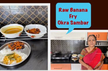 Easy Veg Lunch 7 ! Raw banana Fry  & Okra/Vendakai Sambar  SouthIndian Home style
