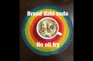 Bread Dahi vada recipe|Healthy,no deep fry|
