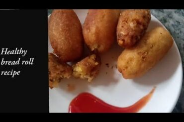bread rolls recipe |how to make stuffed bread rolls| bread rolls kaise banaye||healthy snacks recipe