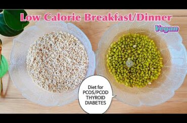 Low Calorie Breakfast/Dinner for PCOS THYROID DIABETES | Vegan Breakfast/Dinner Recipes