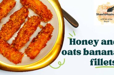 Honey and oats banana fillet | evening snack | Simple recipe | Quick healthy snack idea for kids
