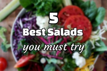 5 Best Salads | Healthy Salads You Must Try | Salads for Weight loss