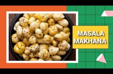 MASALA MAKHANA | PHOOL MAKHANA | CHATPATA MAKHANA | HEALTHY SNACK RECIPE | JUST FOOD