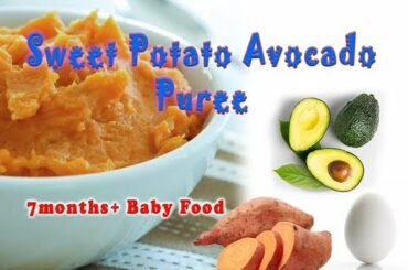 7Months + Baby Food || Sweet Potato Avocado Puree with Egg - Healthy Lunch/Dinner for Babies