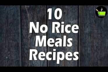 10 No Rice Meals Recipes | Recipes Without Rice & Wheat | High Protein Recipes For Weight Loss