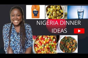 DINNER IDEAS IN NIGERIA/ HOW TO AVOID STOMACH BLOATING/DINNER IDEAS// HEALTHY DINNER IDEAS//