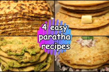 4 Easy Paratha Recipes | Quick & Healthy Lunch Box Recipes | Stuffed Paratha Recipes