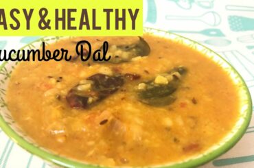 Quick Cucumber Dal | Dosakaya Pappu | Healthy Weight Loss Dal Recipe