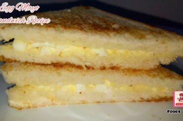 Egg Mayo Sandwich Recipe |Easy Egg Sandwich Recipe | Foods Yummy